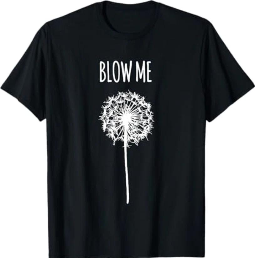 Retro Vintage Saying Quotes Funny Flower Dandelion Blow Me T-Shirt M
Retro Vintage Saying Quotes Funny Flower Dandelion Blow Me T-Shirt M