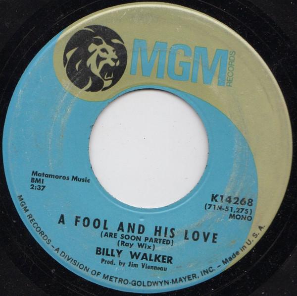 7inch Record BILLY WALKER Fool And His Love Dont Let Him M K14268 MGM Records 1971 US CountryFolk Used
7inch Record BILLY WALKER Fool And His Love Dont Let Him M K14268 MGM Records 1971 US CountryFolk Used