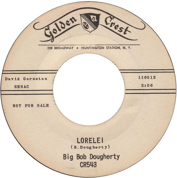7inch Record BIG BOB DOUGHERTY Lorelei If I Had My Way CR543 Golden Crest 1960 US Jazz Used
7inch Record BIG BOB DOUGHERTY Lorelei If I Had My Way CR543 Golden Crest 1960 US Jazz Used