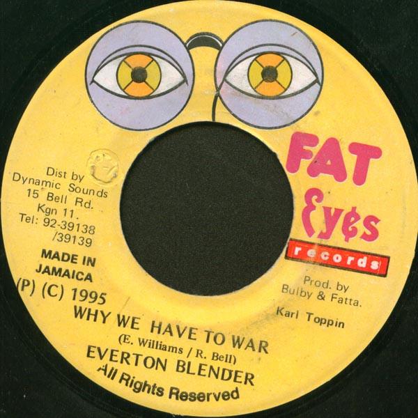 7inch Record EVERTON BLENDER Why We Have To War NONE Fat Eyes Record 1995 Jamaica Reggae Ska Dub Used
7inch Record EVERTON BLENDER Why We Have To War NONE Fat Eyes Record 1995 Jamaica Reggae Ska Dub Used