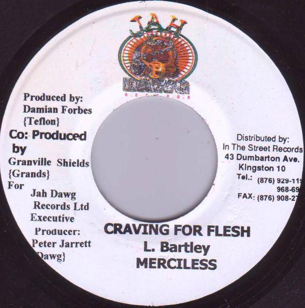 7inch Record MERCILESS - Craving For Flesh / Metro NONE Jah Dawg 2002 Jamaica Reggae, Ska & Dub Used
7inch Record MERCILESS - Craving For Flesh / Metro NONE Jah Dawg 2002 Jamaica Reggae, Ska & Dub Used