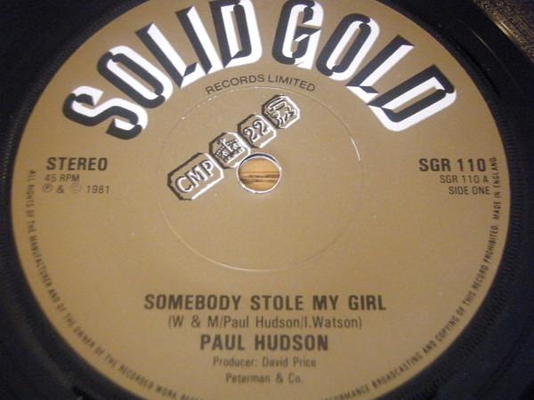 7inch Record PAUL HUDSON - Somebody Stole My Girl SGR110 Solid Gold 1981 UK Rock Used
7inch Record PAUL HUDSON - Somebody Stole My Girl SGR110 Solid Gold 1981 UK Rock Used