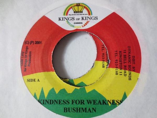7inch Record BUSHMAN, ILEY DREAD - Kindness For Weakness / Carry The C NONE Kings of Kings 2001 Jamaica Reggae, Ska & Dub Used
7inch Record BUSHMAN, ILEY DREAD - Kindness For Weakness / Carry The C NONE Kings of Kings 2001 Jamaica Reggae, Ska & Dub Used