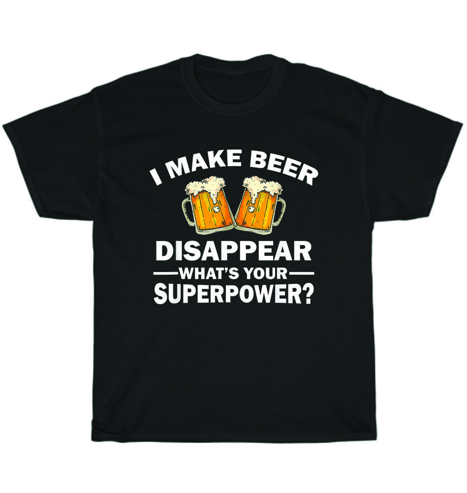 I Make Beer Disappear What s Your Superpower Drinking Party T-Shirt Unisex Gift L
I Make Beer Disappear What s Your Superpower Drinking Party T-Shirt Unisex Gift L