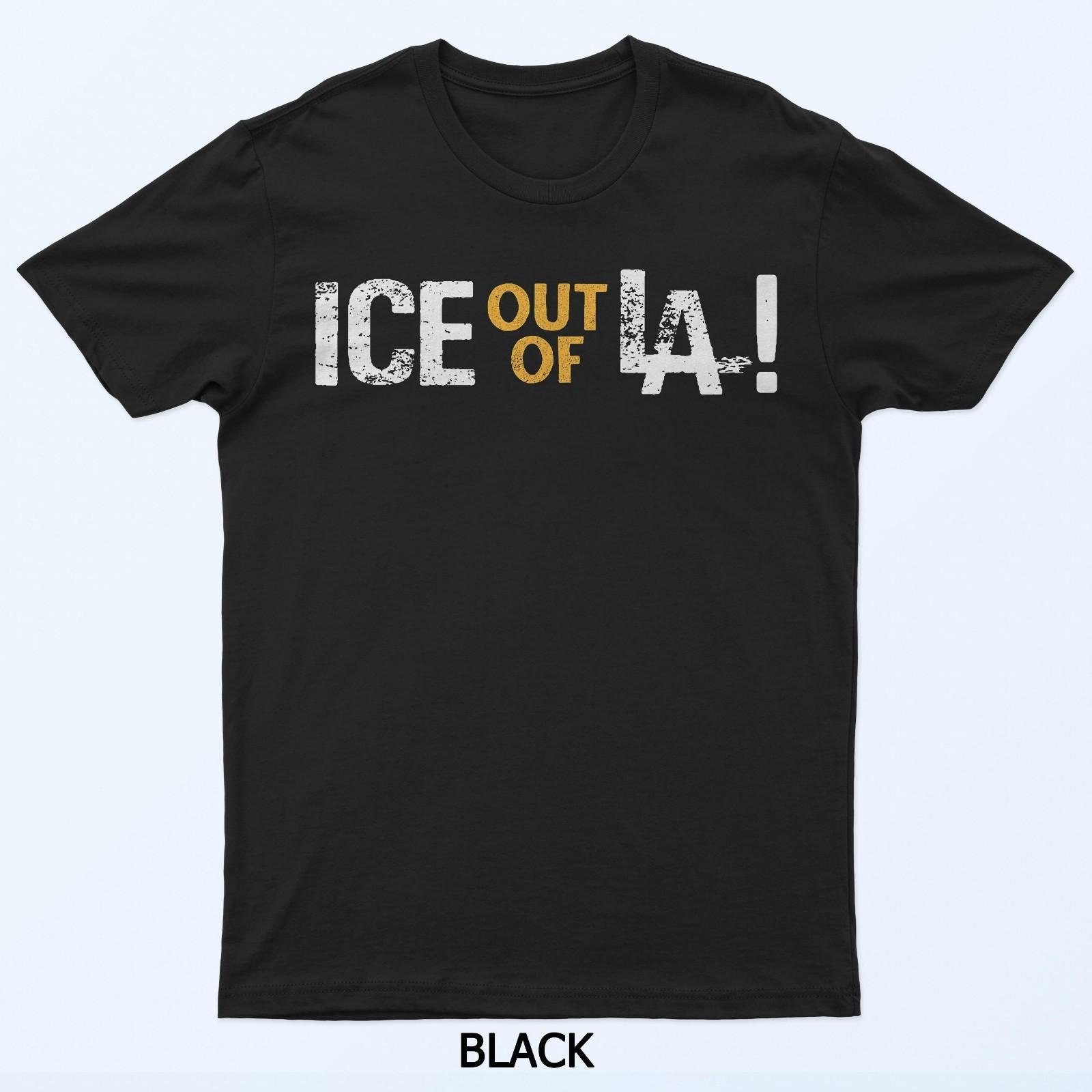 ICE Out Of LA Immigration Protests USA Los Angeles Anti-ICE T-Shirt L
ICE Out Of LA Immigration Protests USA Los Angeles Anti-ICE T-Shirt L