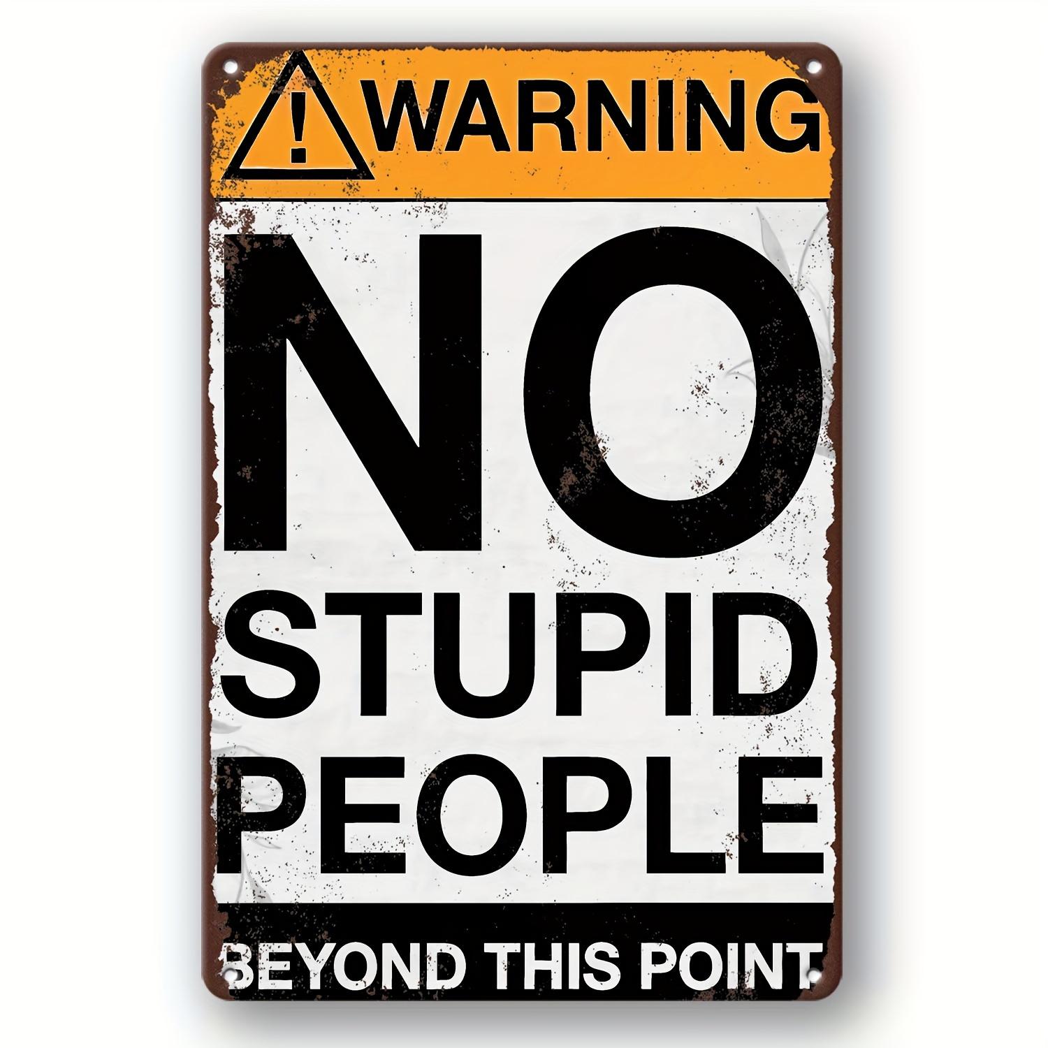 Vintage D Flat WARNING NO STUPID PEOPLE BEYOND THIS POINT Funny Retro Tin Sign Humorous Sarcastic Quote Themed Metal Wall D 20x30cm(7.8x11.8inch)
Vintage D Flat WARNING NO STUPID PEOPLE BEYOND THIS POINT Funny Retro Tin Sign Humorous Sarcastic Quote Themed Metal Wall D 20x30cm(7.8x11.8inch)