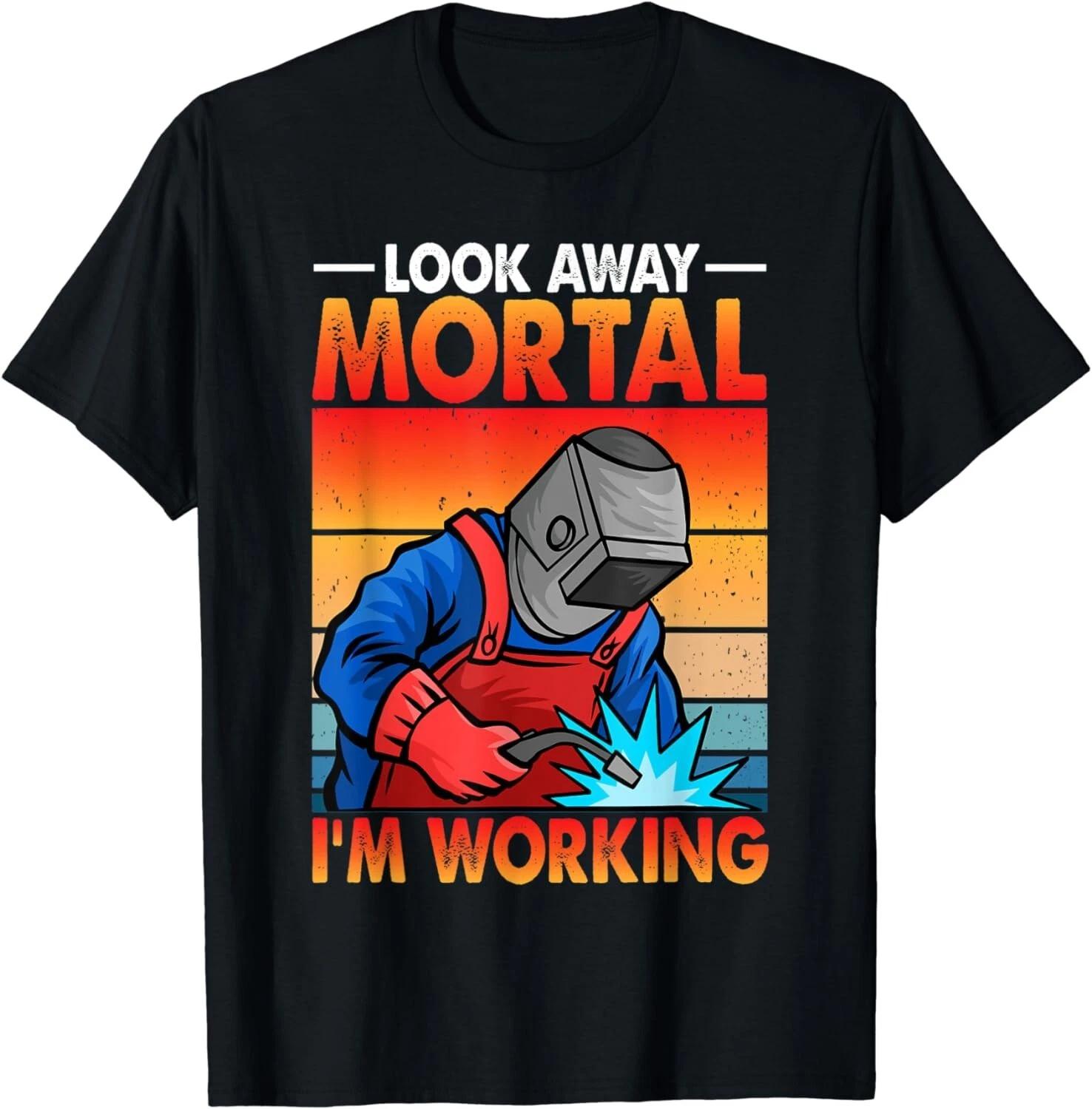 Look Away Mortal I m Working Funny Welding Vintage Gift Unisex T-Shirt L
Look Away Mortal I m Working Funny Welding Vintage Gift Unisex T-Shirt L