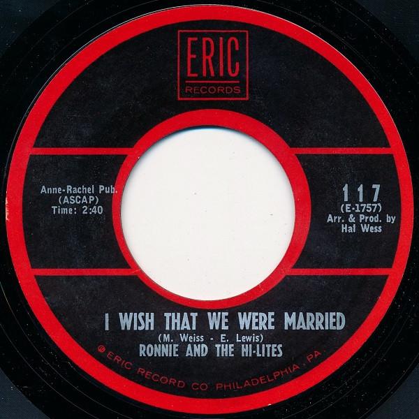 7inch Record RONNIE & THE HI-LITES - I Wish That We Were Married / Send 117 Eric Records 1968 US Rock Used
7inch Record RONNIE & THE HI-LITES - I Wish That We Were Married / Send 117 Eric Records 1968 US Rock Used
