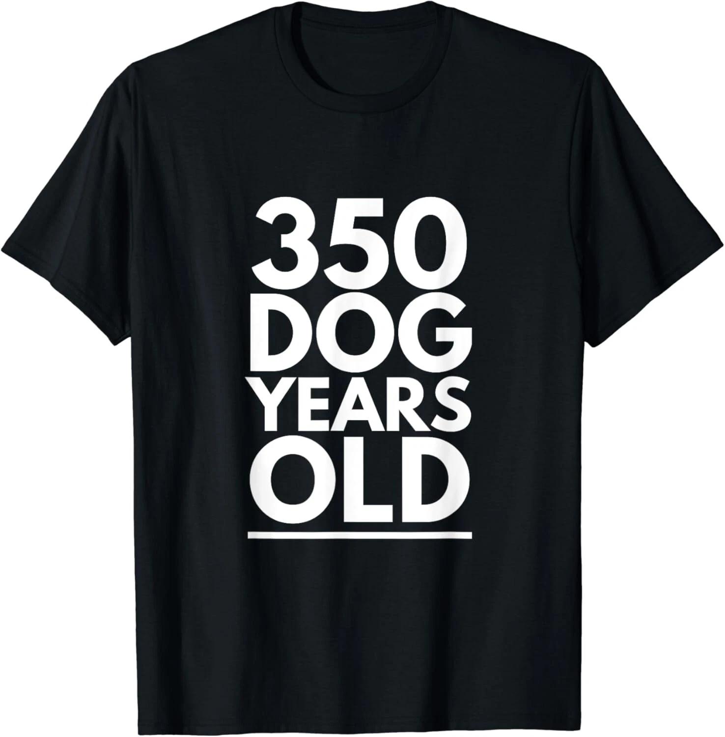 350 Dog Years Old - Funny 50th Birthday Gifts Gift Unisex T-Shirt 3XL
350 Dog Years Old - Funny 50th Birthday Gifts Gift Unisex T-Shirt 3XL