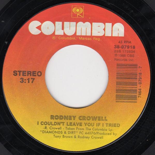 7inch Record RODNEY CROWELL - I Couldn t Leave You If I Tried 3807918 Columbia 1988 US Folk Used
7inch Record RODNEY CROWELL - I Couldn t Leave You If I Tried 3807918 Columbia 1988 US Folk Used