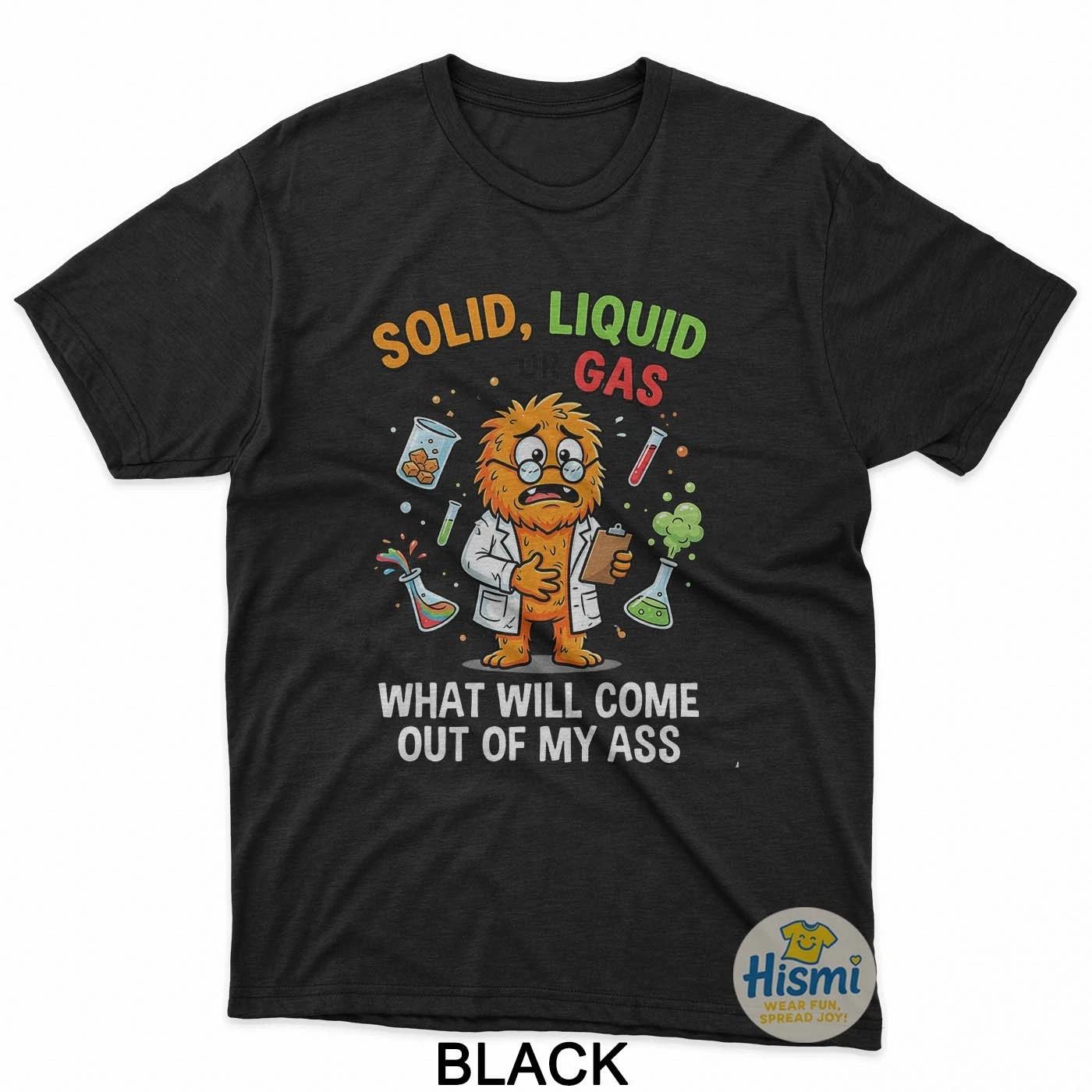 Solid Liquid Or Gas Funny Cat Physics Science Tees T-Shirt 2XL
Solid Liquid Or Gas Funny Cat Physics Science Tees T-Shirt 2XL