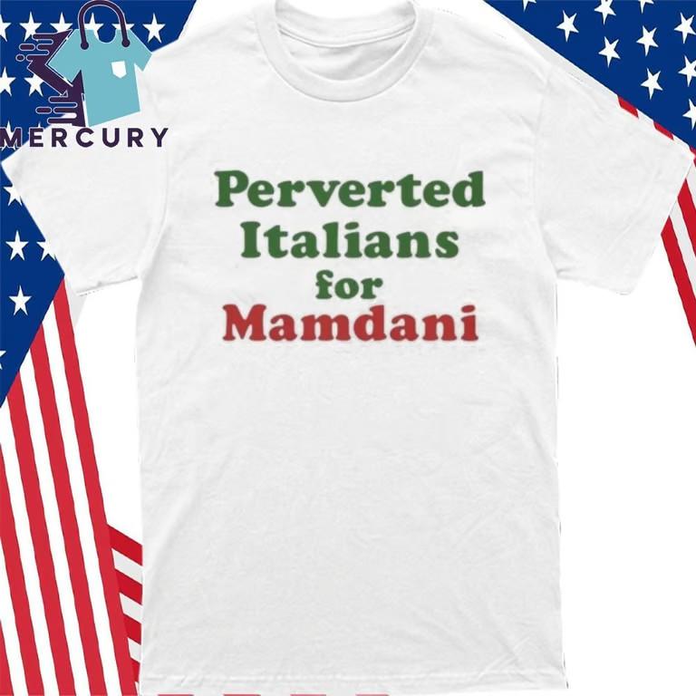 Perverted Italians For Mamdani Shirt Unisex T-Shirt M
Perverted Italians For Mamdani Shirt Unisex T-Shirt M
