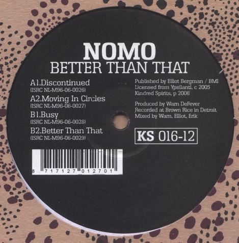 12inch Record NOMO - Better Than That KS01612 Kindred Spirits 2006 Netherland Soul/Funk Used
12inch Record NOMO - Better Than That KS01612 Kindred Spirits 2006 Netherland Soul/Funk Used