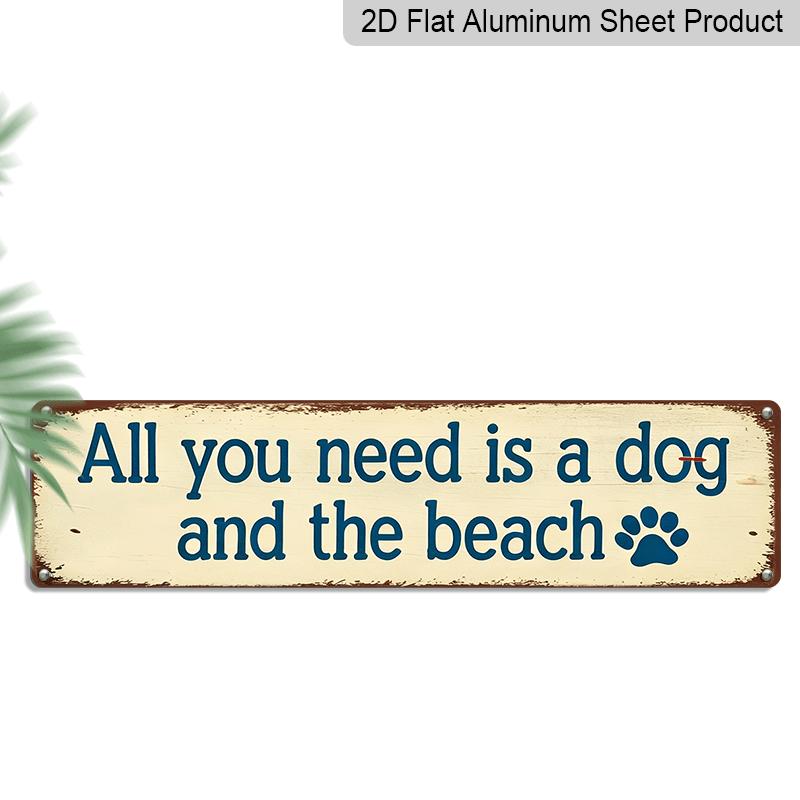 2D Flat- Aluminium Decorative Sign Art Sign Vintage Design That Reads All You Need Is A Dog and The Beach . Perfect for Dog Lovers, This 40cm x 10cm
2D Flat- Aluminium Decorative Sign Art Sign Vintage Design That Reads All You Need Is A Dog and The Beach . Perfect for Dog Lovers, This 40cm x 10cm