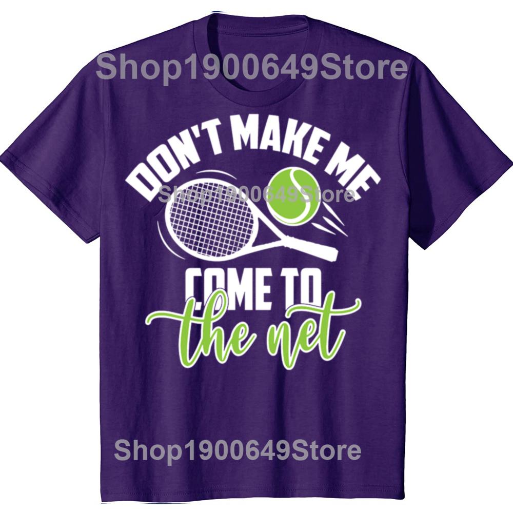 Funny Tennis Don t Make Me Come To The Net Tshirts Men Fashion Casual Tshirt 100 Cotton Loose Oversized T Shirt Summer 4XL
Funny Tennis Don t Make Me Come To The Net Tshirts Men Fashion Casual Tshirt 100 Cotton Loose Oversized T Shirt Summer 4XL