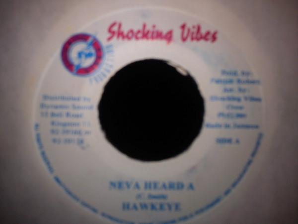 7inch Record HAWKEYE - Neva Heard A NONE Shocking Vibes 2001 Jamaica Reggae, Ska & Dub Used
7inch Record HAWKEYE - Neva Heard A NONE Shocking Vibes 2001 Jamaica Reggae, Ska & Dub Used