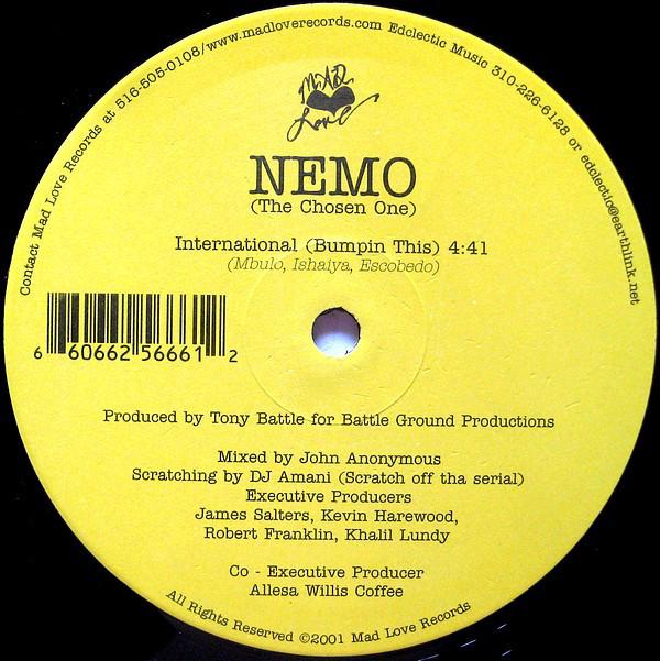 12inch Record NEMO (THE CHOSEN ONE) - International (Bumpin This) ML002 Mad Love Record 2001 US Rap & Hip-Hop/R&B Used
12inch Record NEMO (THE CHOSEN ONE) - International (Bumpin This) ML002 Mad Love Record 2001 US Rap & Hip-Hop/R&B Used