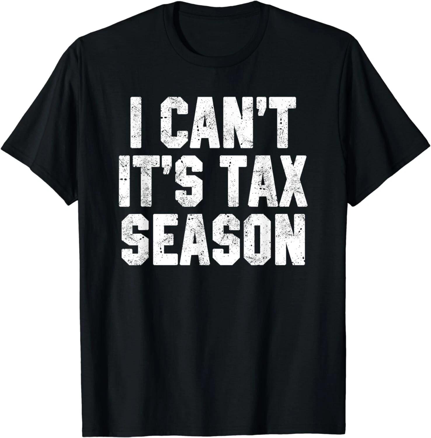 I Can t It s Tax Season Accounting Fun Accountant CPA Gift Unisex T-Shirt 3XL
I Can t It s Tax Season Accounting Fun Accountant CPA Gift Unisex T-Shirt 3XL