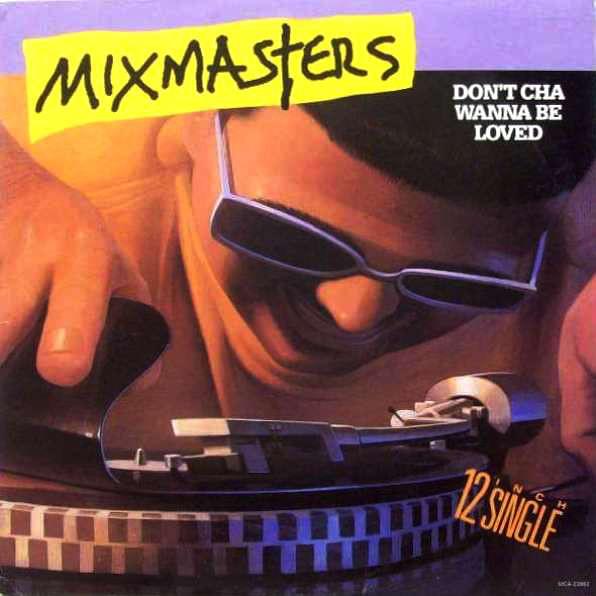 12inch Record MIXMASTERS - Don t Cha Wanna Be Loved MCA23862 MCA Records 1988 US Dance & Electronica Used
12inch Record MIXMASTERS - Don t Cha Wanna Be Loved MCA23862 MCA Records 1988 US Dance & Electronica Used