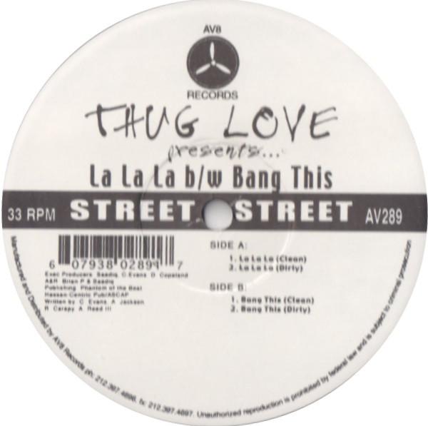12inch Record THUG LOVE - La La La / Bang This AV289 AV8 Records 2003 US Rap & Hip-Hop/R&B Used
12inch Record THUG LOVE - La La La / Bang This AV289 AV8 Records 2003 US Rap & Hip-Hop/R&B Used