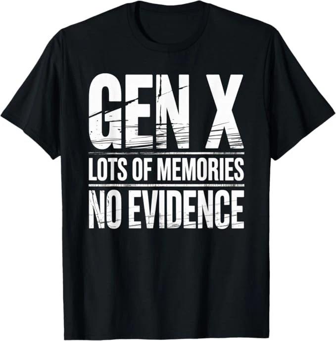 Gen X Lots Of Memories No Evidence Funny Humor Adult Friend T shirt 3XL
Gen X Lots Of Memories No Evidence Funny Humor Adult Friend T shirt 3XL