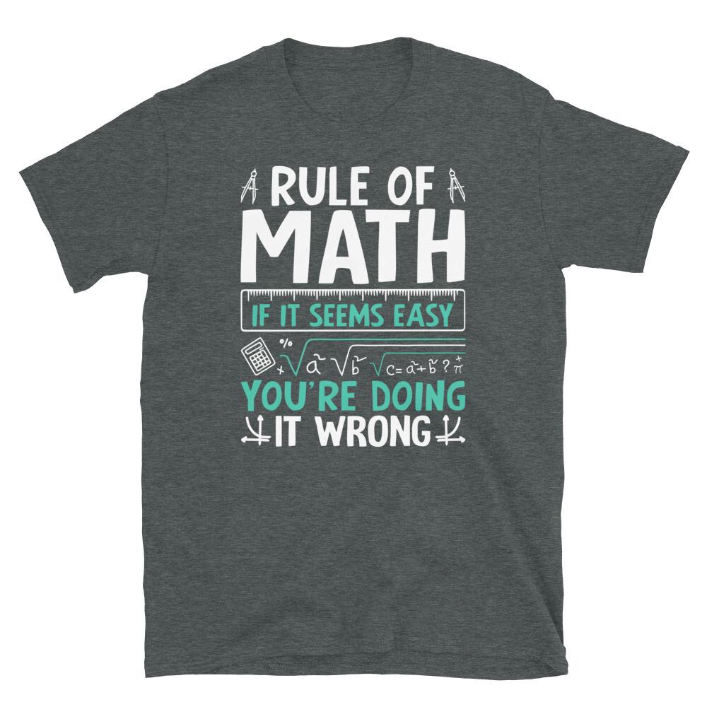 Rule of Math if It s Easy You’re Doing It Wrong Short-Sleeve Unisex T-Shirt XL
Rule of Math if It s Easy You’re Doing It Wrong Short-Sleeve Unisex T-Shirt XL
