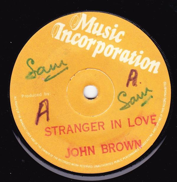 7inch Record JOHN BROWN (46) - Stranger In Love NONE Music Incorpora UK Reggae, Ska & Dub Used
7inch Record JOHN BROWN (46) - Stranger In Love NONE Music Incorpora UK Reggae, Ska & Dub Used