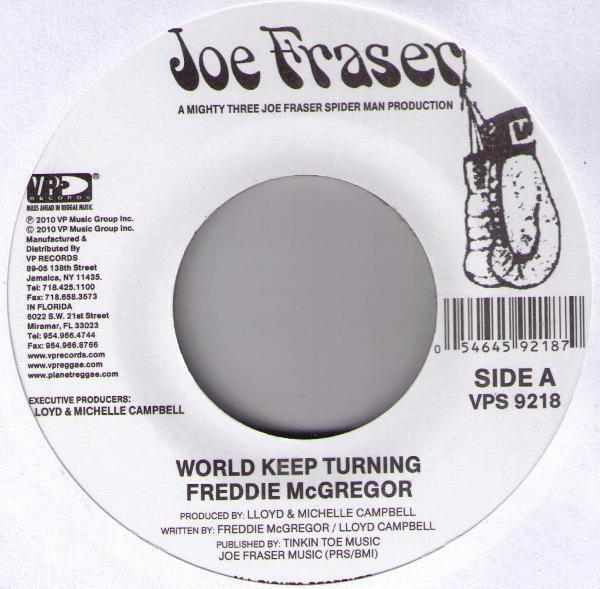 7inch Record FREDDIE MCGREGOR - World Keep Turning VPS9218 Joe Frasier, VP 2010 US Reggae, Ska & Dub Used
7inch Record FREDDIE MCGREGOR - World Keep Turning VPS9218 Joe Frasier, VP 2010 US Reggae, Ska & Dub Used