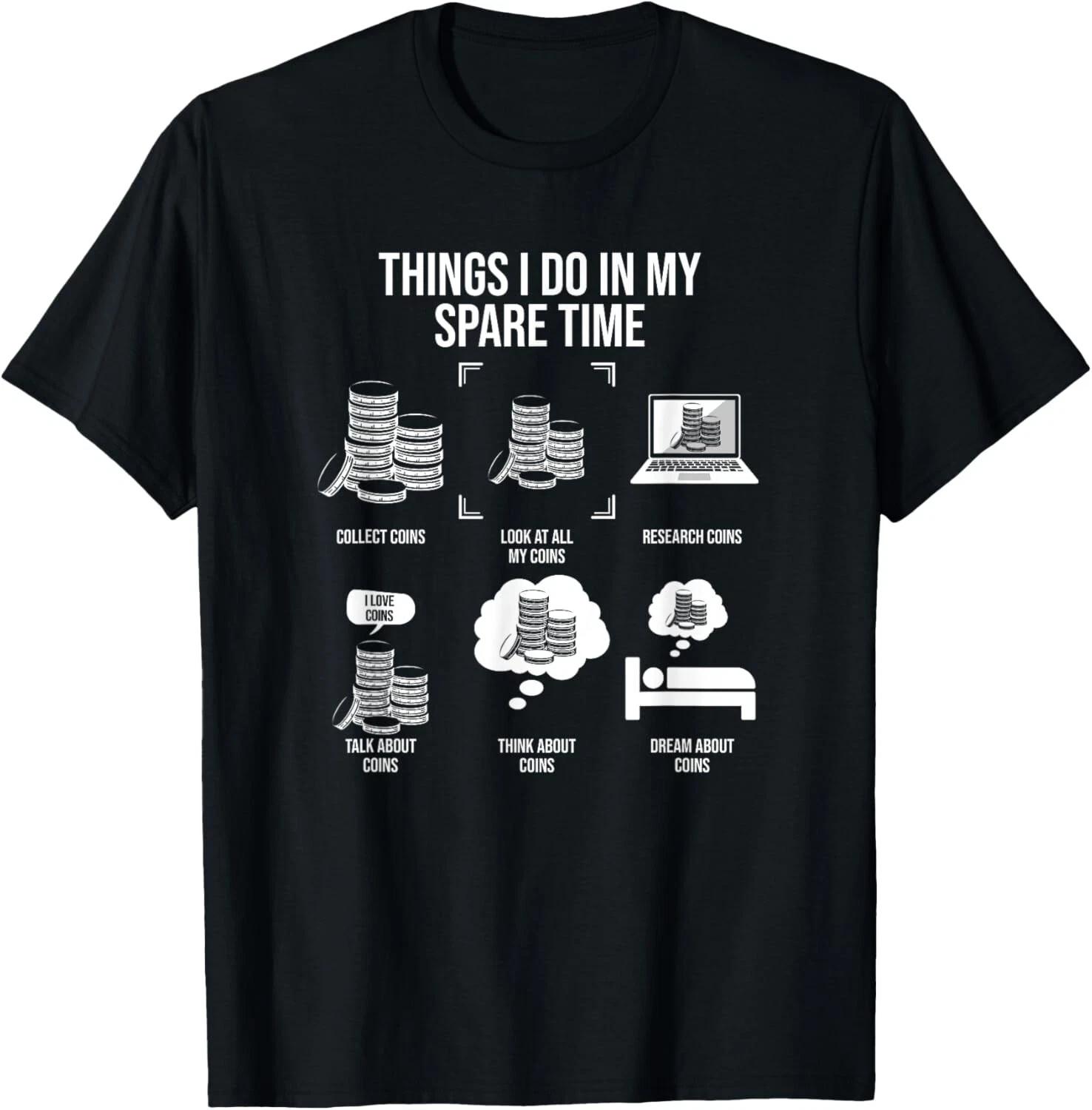 Things I Do In My Spare Time_ Funny Numismatics Tee Gift Unisex T-Shirt 4XL
Things I Do In My Spare Time_ Funny Numismatics Tee Gift Unisex T-Shirt 4XL