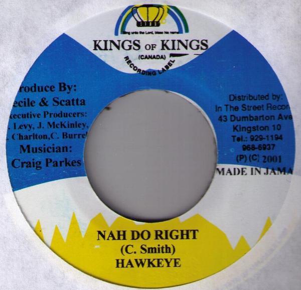 7inch Record HAWKEYE / NIGI - Nah Do Right / Stay NONE Kings of Kings 2001 Jamaica Reggae, Ska & Dub Used
7inch Record HAWKEYE / NIGI - Nah Do Right / Stay NONE Kings of Kings 2001 Jamaica Reggae, Ska & Dub Used