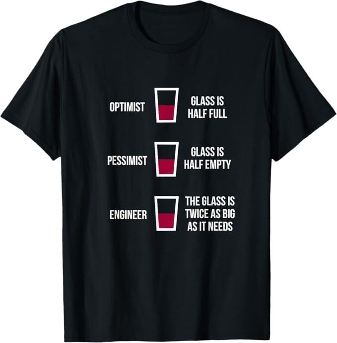 Engineer Glass Half FullFunny Engineering Joke T-Shirt Unisex T-Shirt S
Engineer Glass Half FullFunny Engineering Joke T-Shirt Unisex T-Shirt S