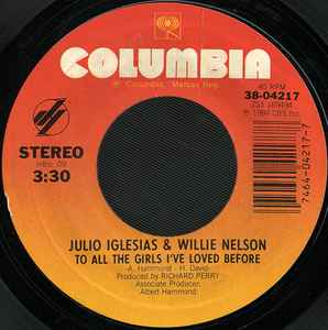 7-дюймовая пластинка JULIO IGLESIAS & WILLIE NELSON / JU - To All The Girls I ve Loved Before 3804217 Columbia 1984 US Pop б/у
7-дюймовая пластинка JULIO IGLESIAS & WILLIE NELSON / JU - To All The Girls I ve Loved Before 3804217 Columbia 1984 US Pop б/у