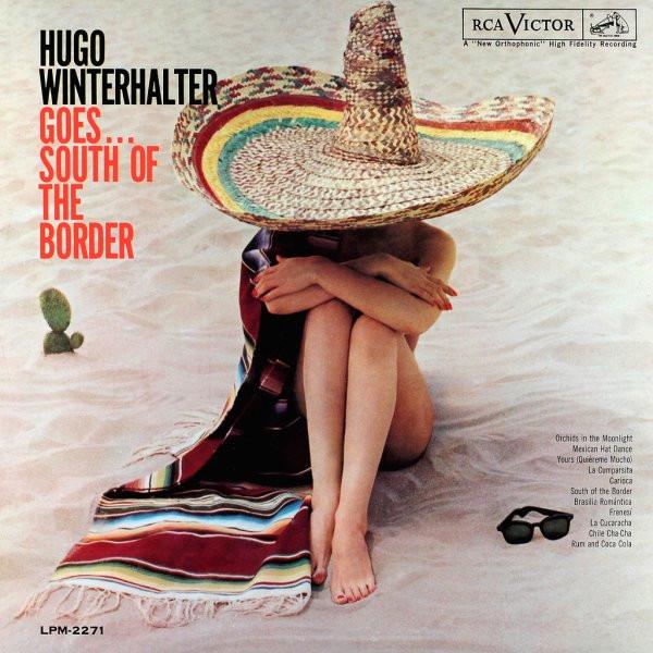 LP Record HUGO WINTERHALTER - Goes...South Of The Border LPM2271 RCA Victor 1961 US Latin Used
LP Record HUGO WINTERHALTER - Goes...South Of The Border LPM2271 RCA Victor 1961 US Latin Used