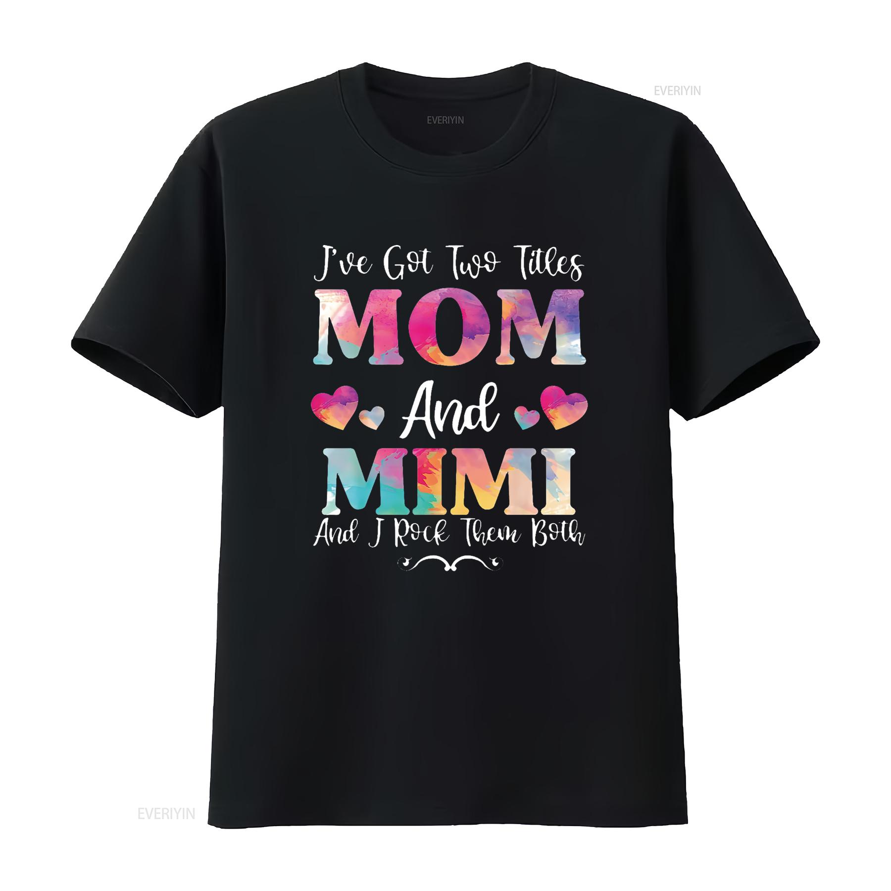 I ve Got Two Titles Mom Mimi T Shirt For Women Mothers Day Black vintage Washed Top For Everyday Wear homme Casual Comfortable 4XL
I ve Got Two Titles Mom Mimi T Shirt For Women Mothers Day Black vintage Washed Top For Everyday Wear homme Casual Comfortable 4XL
