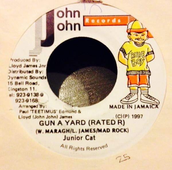 7inch Record JUNIOR CAT - Gun A Yard (Rated R) NONE John John Recor 1997 Jamaica Reggae, Ska & Dub Used
7inch Record JUNIOR CAT - Gun A Yard (Rated R) NONE John John Recor 1997 Jamaica Reggae, Ska & Dub Used