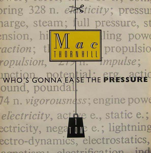 12inch Record MAC THORNHILL - Who s Gonna Ease The Pressure TENX214 10 Records 1988 UK Dance & Electronica Used
12inch Record MAC THORNHILL - Who s Gonna Ease The Pressure TENX214 10 Records 1988 UK Dance & Electronica Used