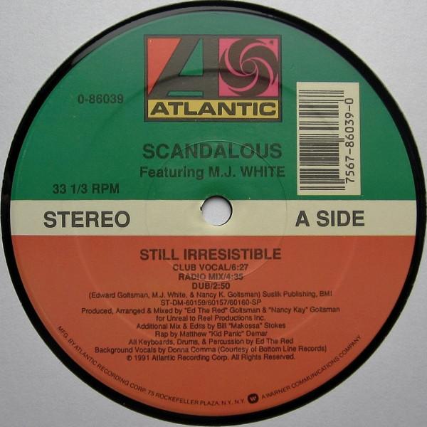 12inch Record SCANDALOUS, MJ WHITE - Still Irresistible 086039 Atlantic 1991 US Dance & Electronica Used
12inch Record SCANDALOUS, MJ WHITE - Still Irresistible 086039 Atlantic 1991 US Dance & Electronica Used