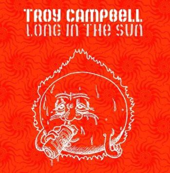 CD TROY CAMPBELL Long In The Sun MRR05001 MRay Records 2006 US Rock Used
CD TROY CAMPBELL Long In The Sun MRR05001 MRay Records 2006 US Rock Used