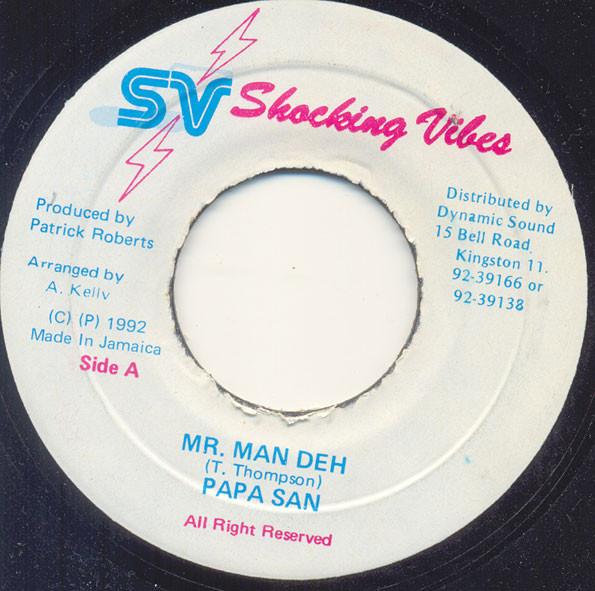 7inch Record PAPA SAN - Mr. Man Deh NONE Shocking Vibes 1992 Jamaica Reggae, Ska & Dub Used
7inch Record PAPA SAN - Mr. Man Deh NONE Shocking Vibes 1992 Jamaica Reggae, Ska & Dub Used