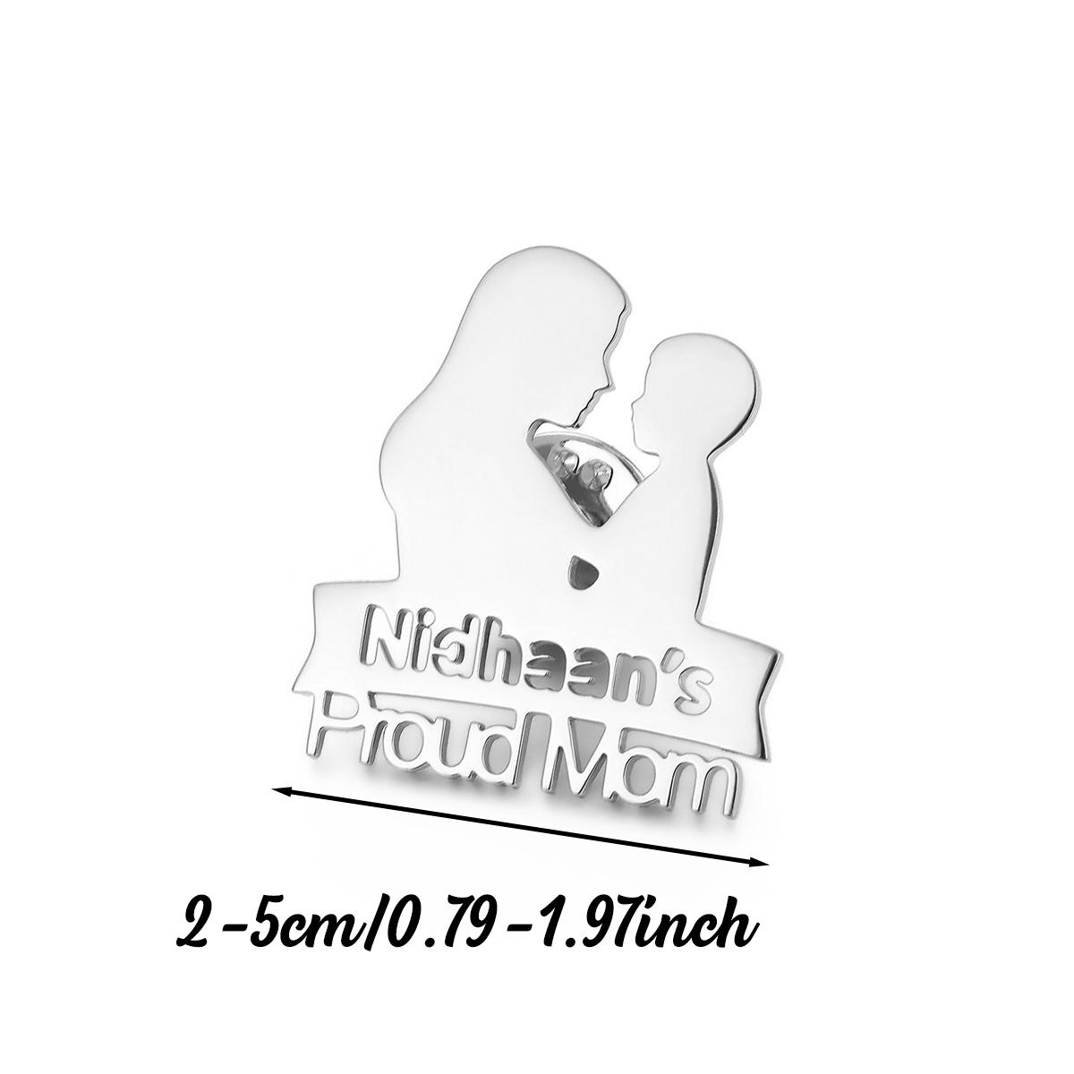 Custom Daughter Son s Name Brooch Proud Mama Dad Personalized Jewelry Stainless Steel Clothes Badge Mather Father Christmas Gift
Custom Daughter Son s Name Brooch Proud Mama Dad Personalized Jewelry Stainless Steel Clothes Badge Mather Father Christmas Gift