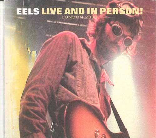 CD EELS - Live And In Person! London 2006 LONDON2006 E WORKS 2008 US Rock Used 
CD EELS - Live And In Person! London 2006 LONDON2006 E WORKS 2008 US Rock Used