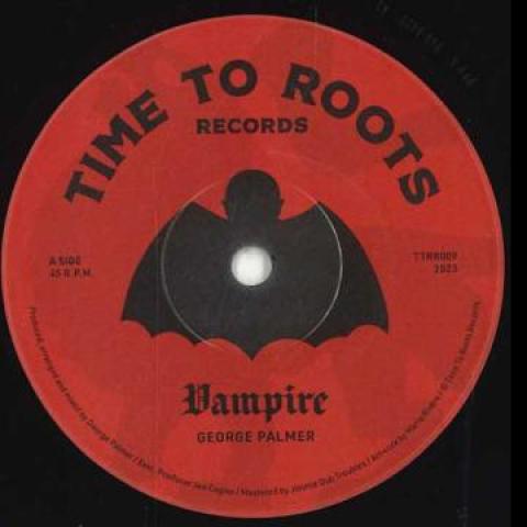 7inch Record GEORGE PALMER Vampire Vampire Horns TTRR009 Time To Roots E 2023 Europe Reggae Ska Dub
7inch Record GEORGE PALMER Vampire Vampire Horns TTRR009 Time To Roots E 2023 Europe Reggae Ska Dub