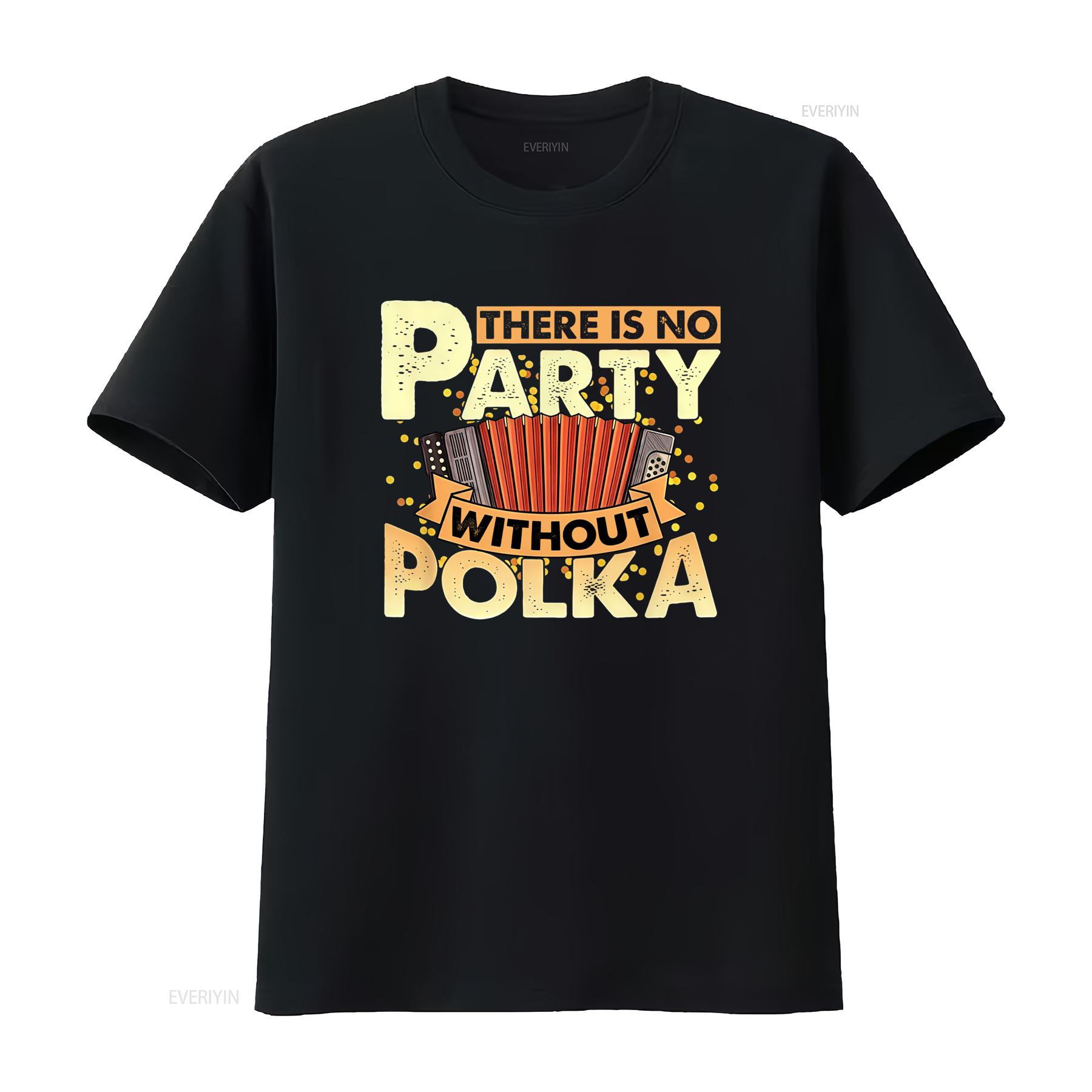 Funny Polka Party Accordion Player Dance Music T Shirt There Is No Without Design vintage Washed fashion graphic streetwear 4XL
Funny Polka Party Accordion Player Dance Music T Shirt There Is No Without Design vintage Washed fashion graphic streetwear 4XL