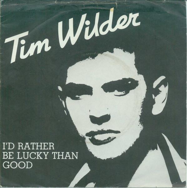 7inch Record TIM WILDER Id Rather Be Lucky Than Good CHEAP31 Cheapskate Reco 1981 UK Rock Used
7inch Record TIM WILDER Id Rather Be Lucky Than Good CHEAP31 Cheapskate Reco 1981 UK Rock Used