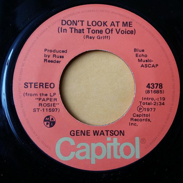 7inch Record GENE WATSON Dont Look At Me In That Tone Of V 4378 Capitol Records 1977 Canada CountryFolk Used
7inch Record GENE WATSON Dont Look At Me In That Tone Of V 4378 Capitol Records 1977 Canada CountryFolk Used