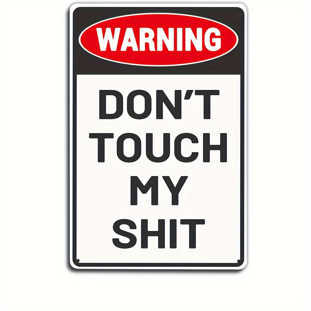 Warning Sign Metal Tin Sign 12x8 Inch - Don t Touch My Shit - Funny Rustic Home Decor, Humorous Wall Art, Indoor Outdoor Garage 20x30cm(7.8x11.8inch)
Warning Sign Metal Tin Sign 12x8 Inch - Don t Touch My Shit - Funny Rustic Home Decor, Humorous Wall Art, Indoor Outdoor Garage 20x30cm(7.8x11.8inch)