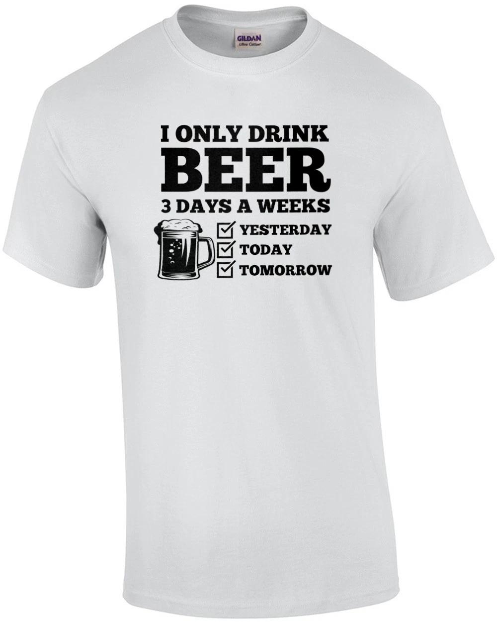 I only drink beer 3 days a week. Yesterday Today Tomorrow - Funny Beer T-Shirt 3XL
I only drink beer 3 days a week. Yesterday Today Tomorrow - Funny Beer T-Shirt 3XL