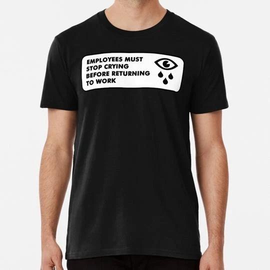 Employees Must Stop Crying Size S to 5XL Made in the USA T-shirt L
Employees Must Stop Crying Size S to 5XL Made in the USA T-shirt L