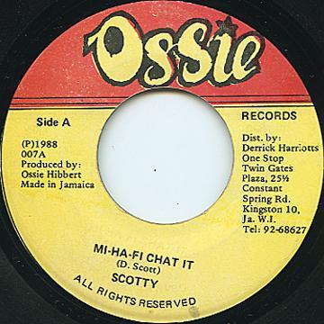 7inch Record SCOTTY - Mi-Ha-Fi Chat It 007 Ossie 1988 Jamaica Reggae, Ska & Dub Used
7inch Record SCOTTY - Mi-Ha-Fi Chat It 007 Ossie 1988 Jamaica Reggae, Ska & Dub Used