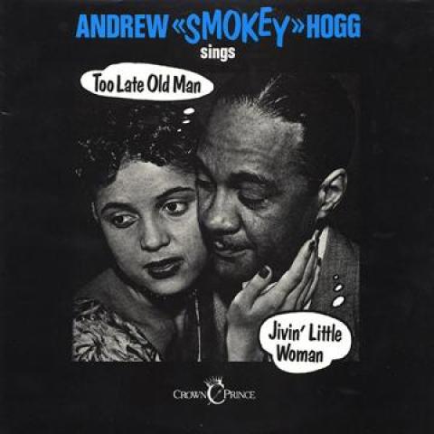 LP Record ANDREW SMOKEY HOGG - Andrew Smokey Hogg Sings: Too Late IG409 Crown Prince 1947 Europe Blues
LP Record ANDREW SMOKEY HOGG - Andrew Smokey Hogg Sings: Too Late IG409 Crown Prince 1947 Europe Blues